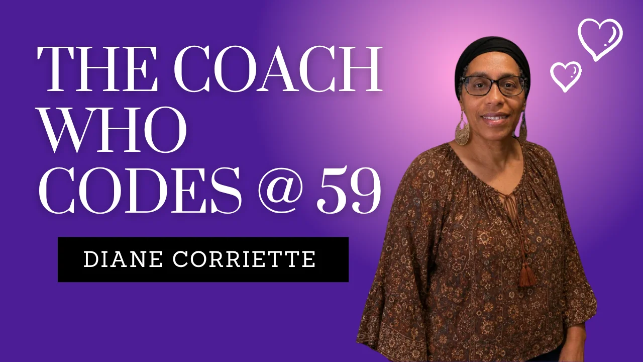 The Coach Who Codes Diane Corriette